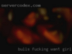 Bulls fucking want girls pussy bass I try.