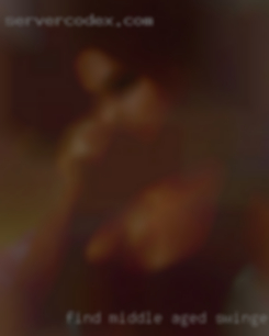 Find middle aged swingers pussy party come look sexy.